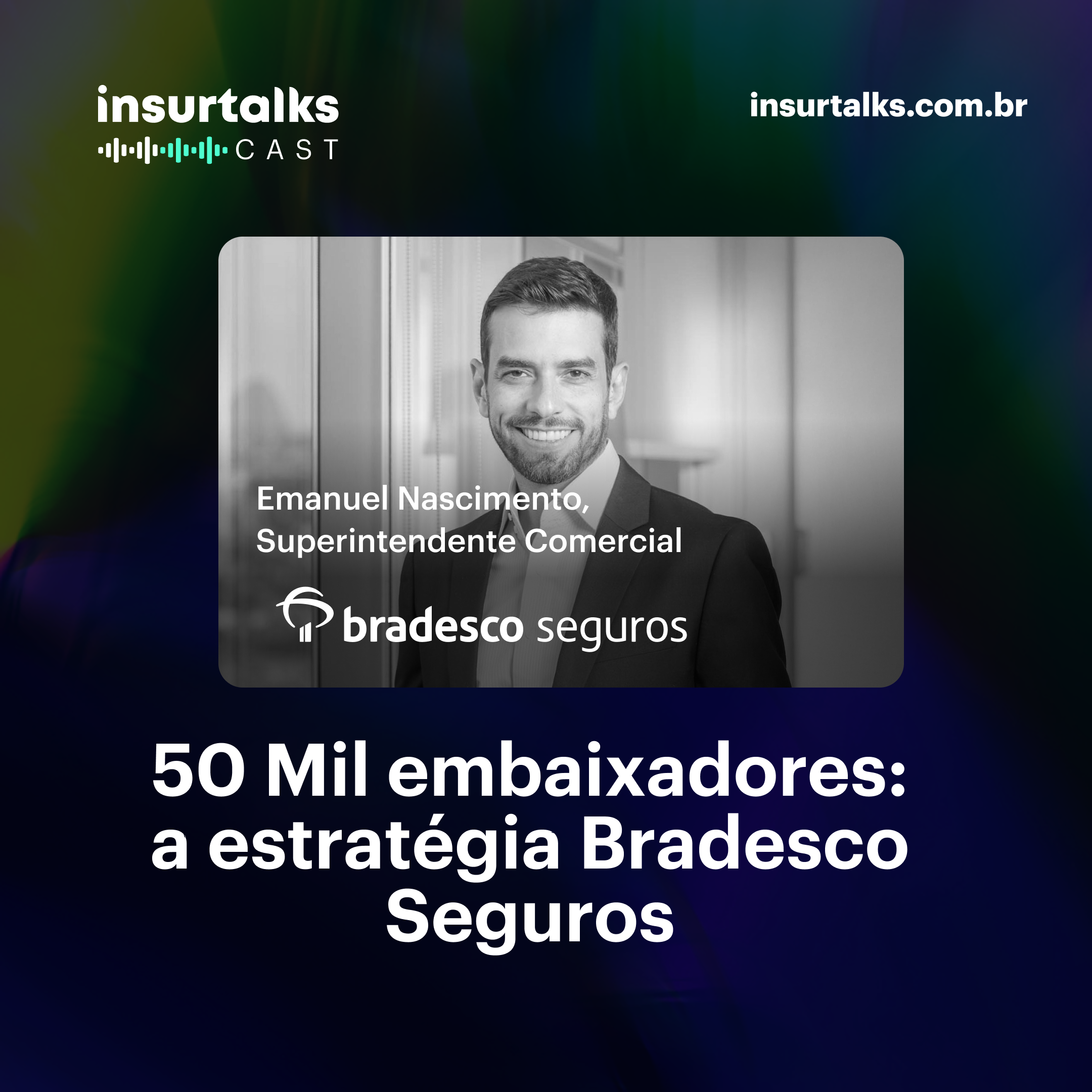 50 Mil embaixadores: a estratégia Bradesco Seguros