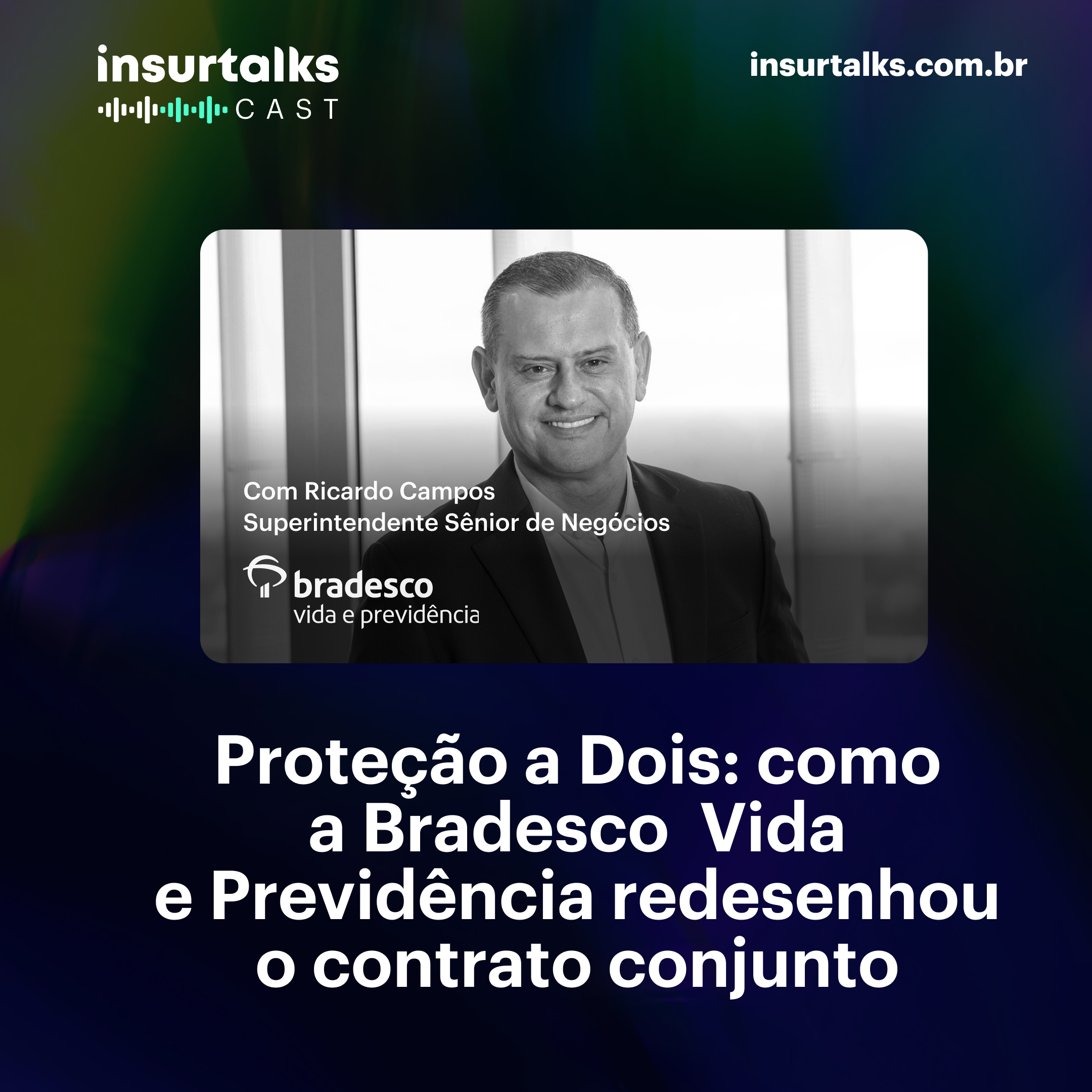 Como a Bradesco Vida e Previdência redesenhou o contrato conjunto
