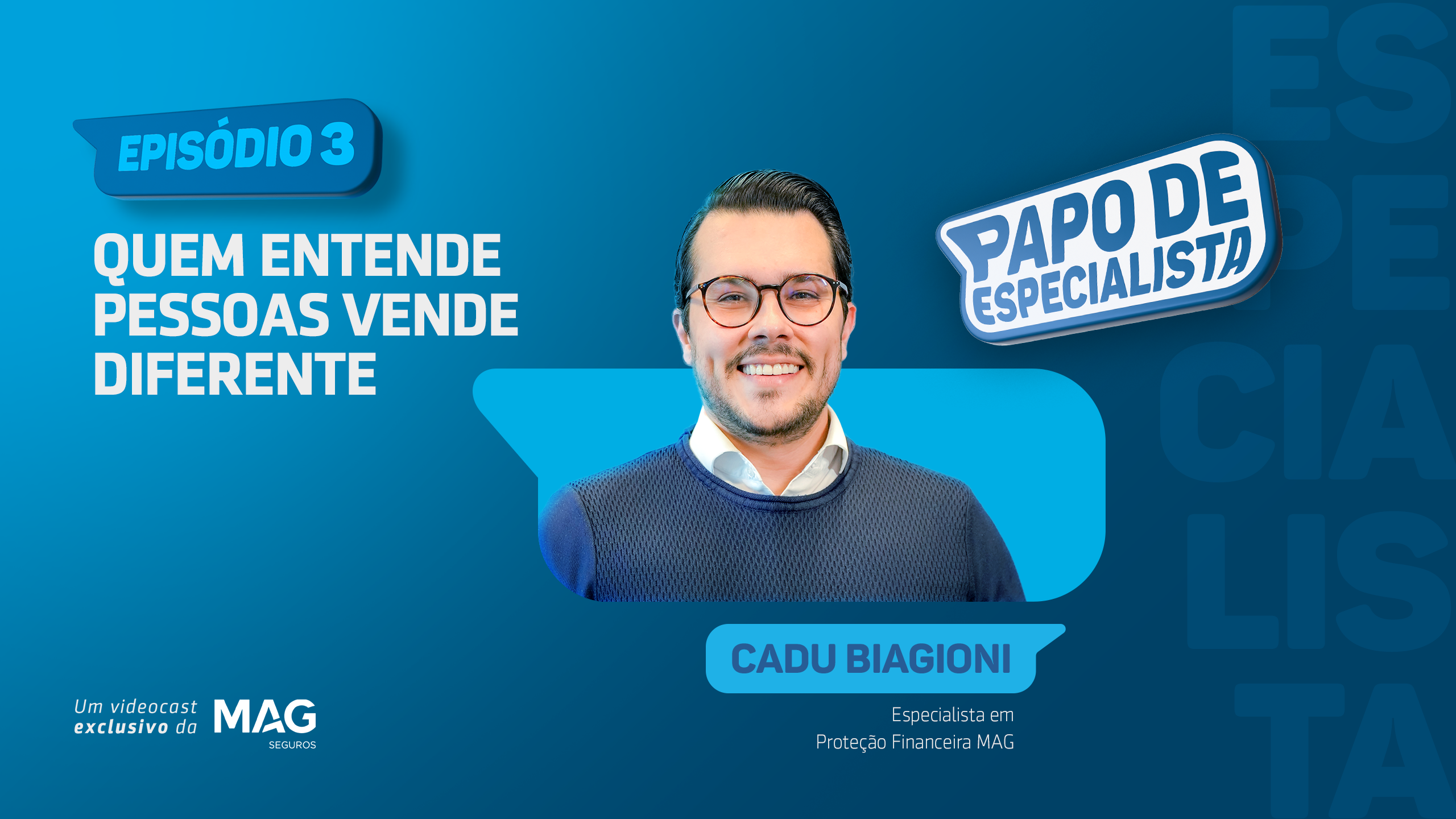 Papo de Especialista: novo episódio de videocast do Grupo MAG mostra como perguntas erradas podem comprometer vendas e relações