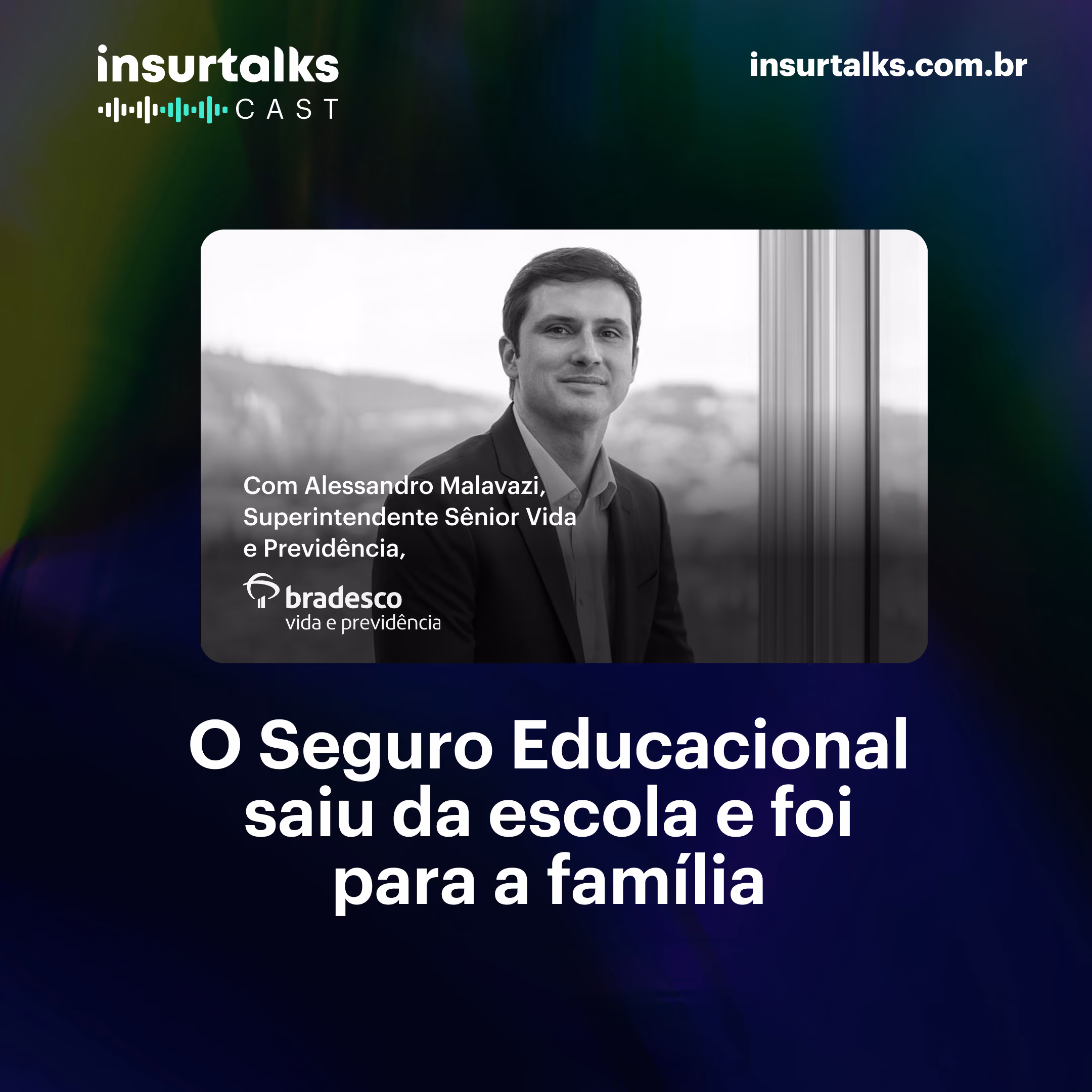 O Seguro Educacional saiu da escola e foi para a família