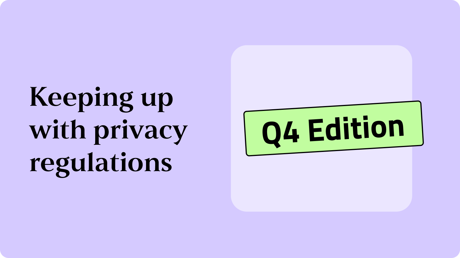 Mine’s Regulation Station: Q4 Privacy Regulation Update