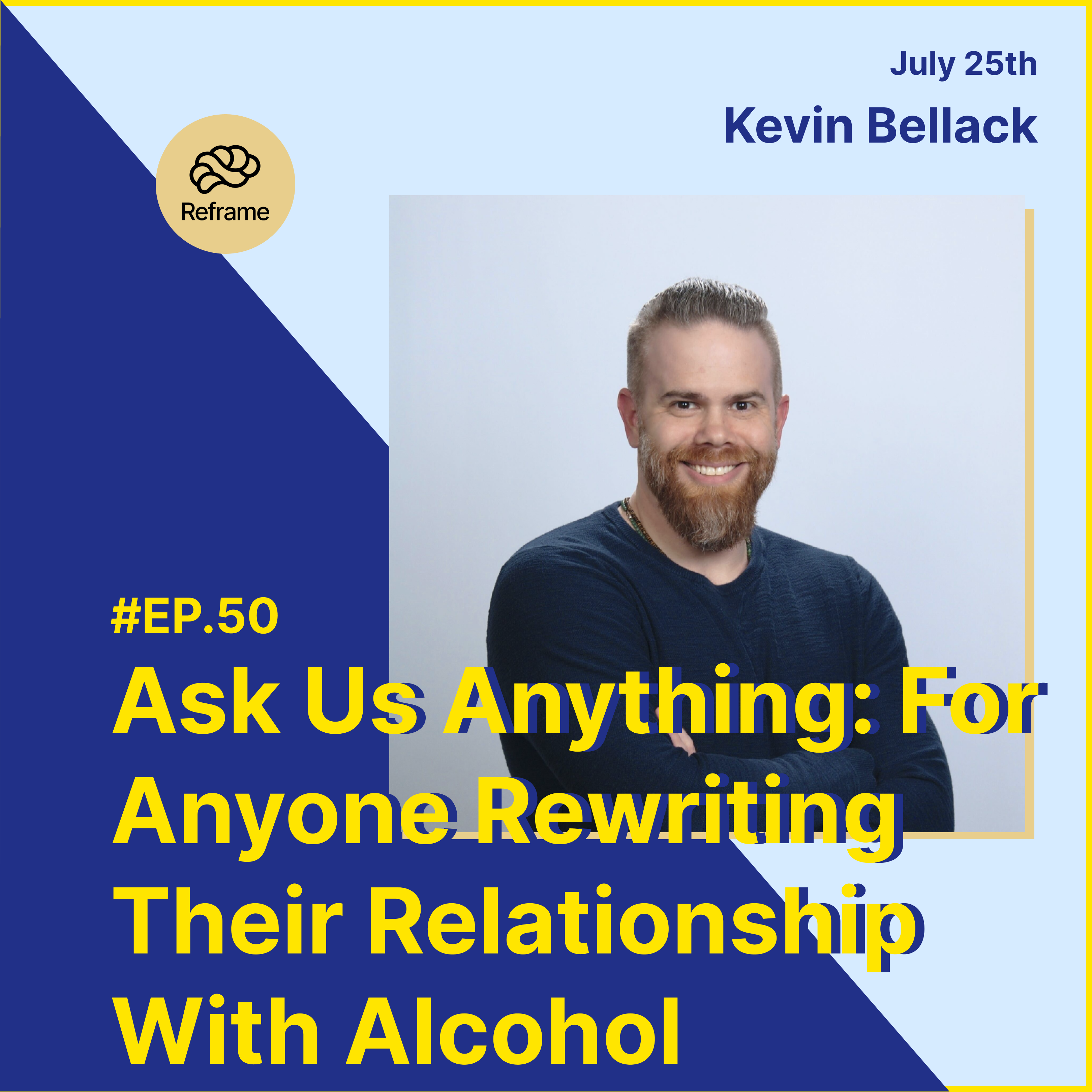 EP.19 - Ask Us Anything: For Anyone Rewriting Their Relationship With Alcohol