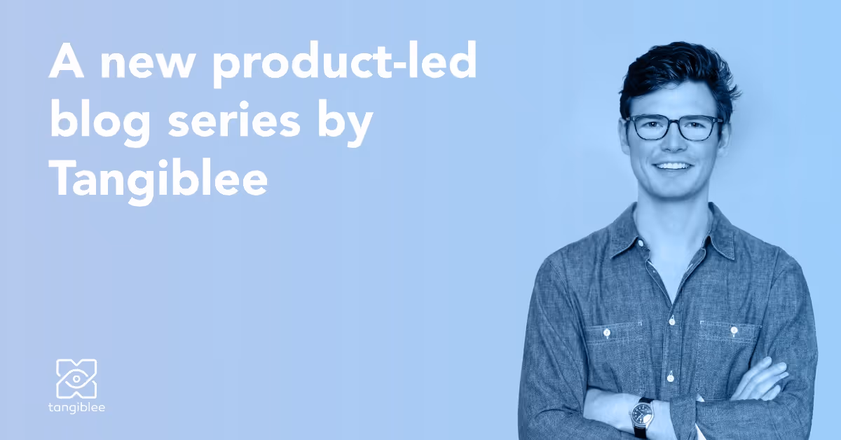 A New Product-led Series by Tangiblee