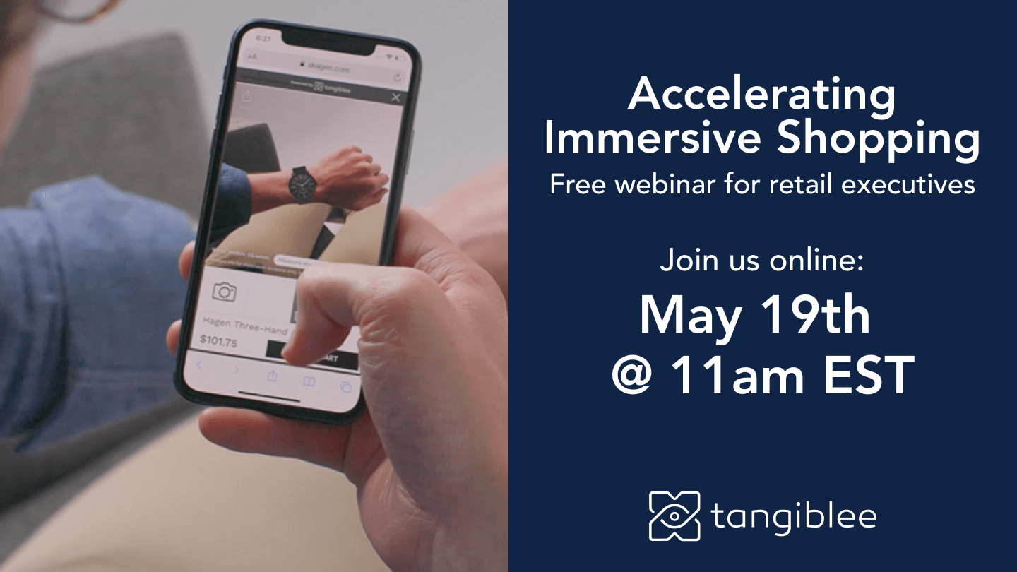 Join Tangiblee for a Free Webinar: Accelerating Immersive Shopping