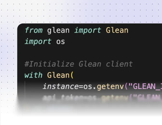 M - Extend Glean to any application with APIs, SDKs and custom plugins.