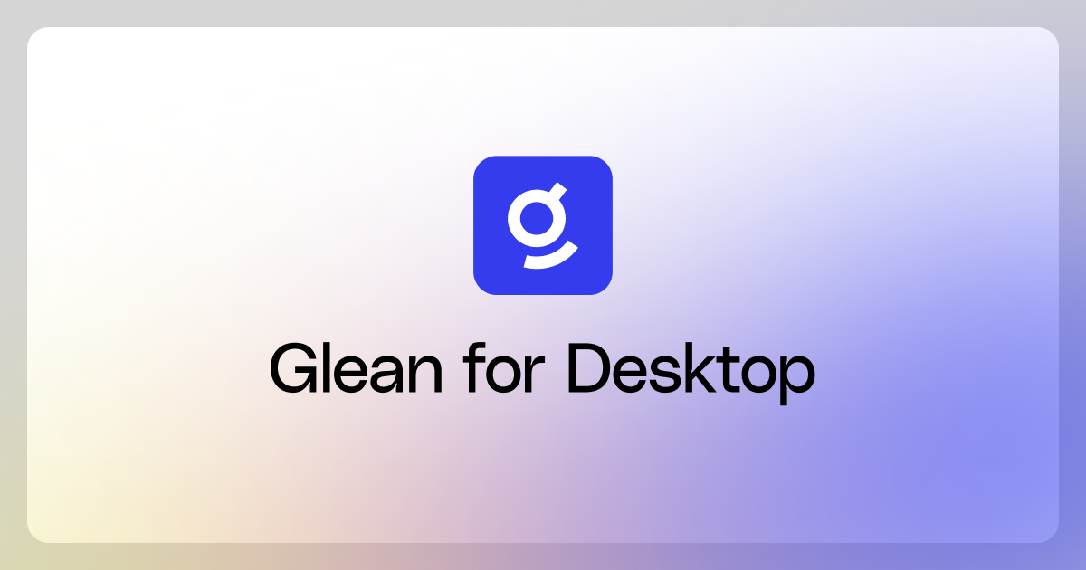 Glean Desktop App: Download for Mac & Windows