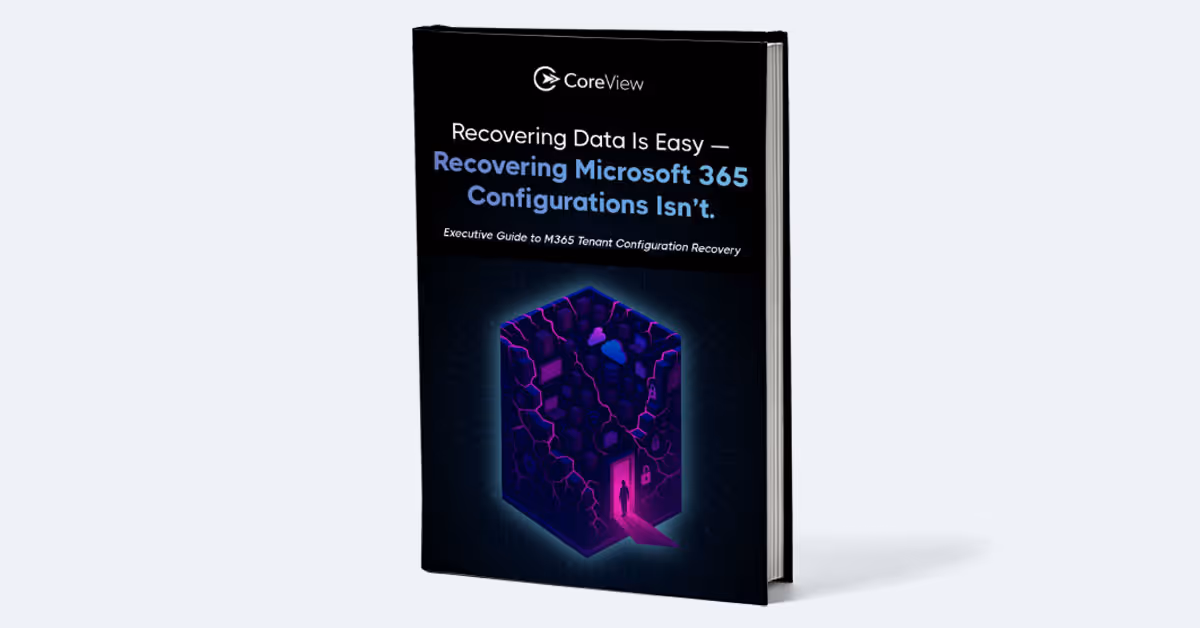 Executive Guide to M365 Tenant Configuration Recovery