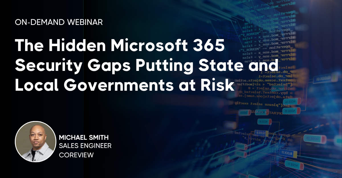 The Hidden Microsoft 365 Security Gaps Putting State and Local Governments at Risk