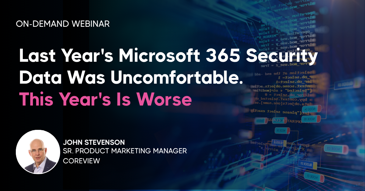 Last Year's Microsoft 365 Security Data Was Uncomfortable. This Year's Is Worse. 