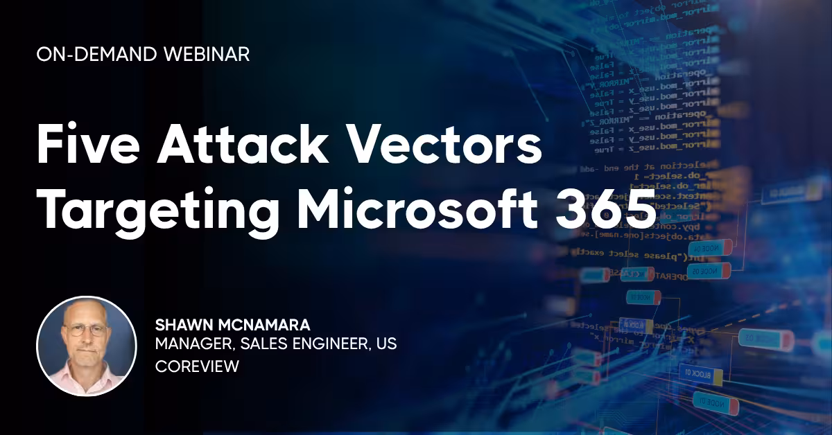 Five Attack Vectors Targeting Microsoft 365