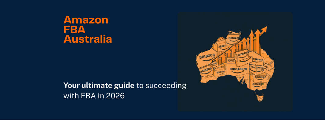 Amazon FBA Australia 2026 guide for Australian sellers