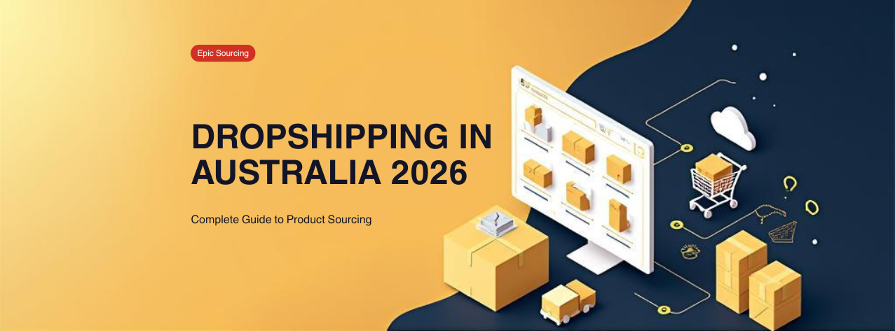 Dropshipping Australia guide — sourcing products from China for Aussie eCommerce businesses