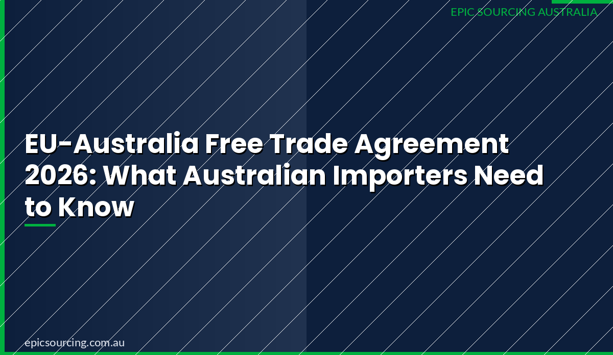 EU-Australia Free Trade Agreement 2026: What Australian Importers Need to Know