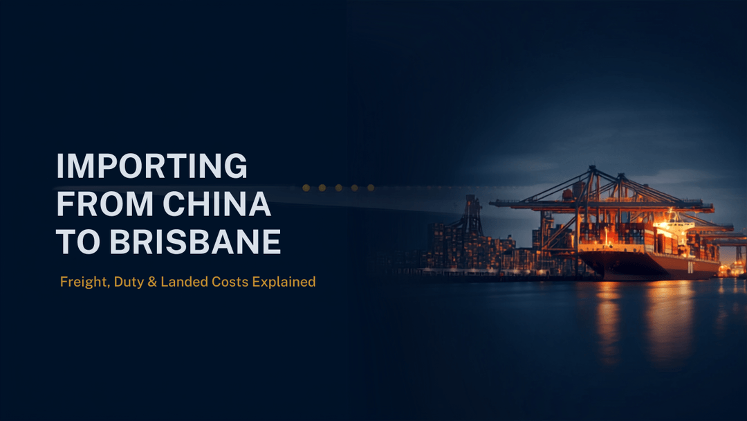 How to Import from China to Brisbane: The Complete 2026 Guide