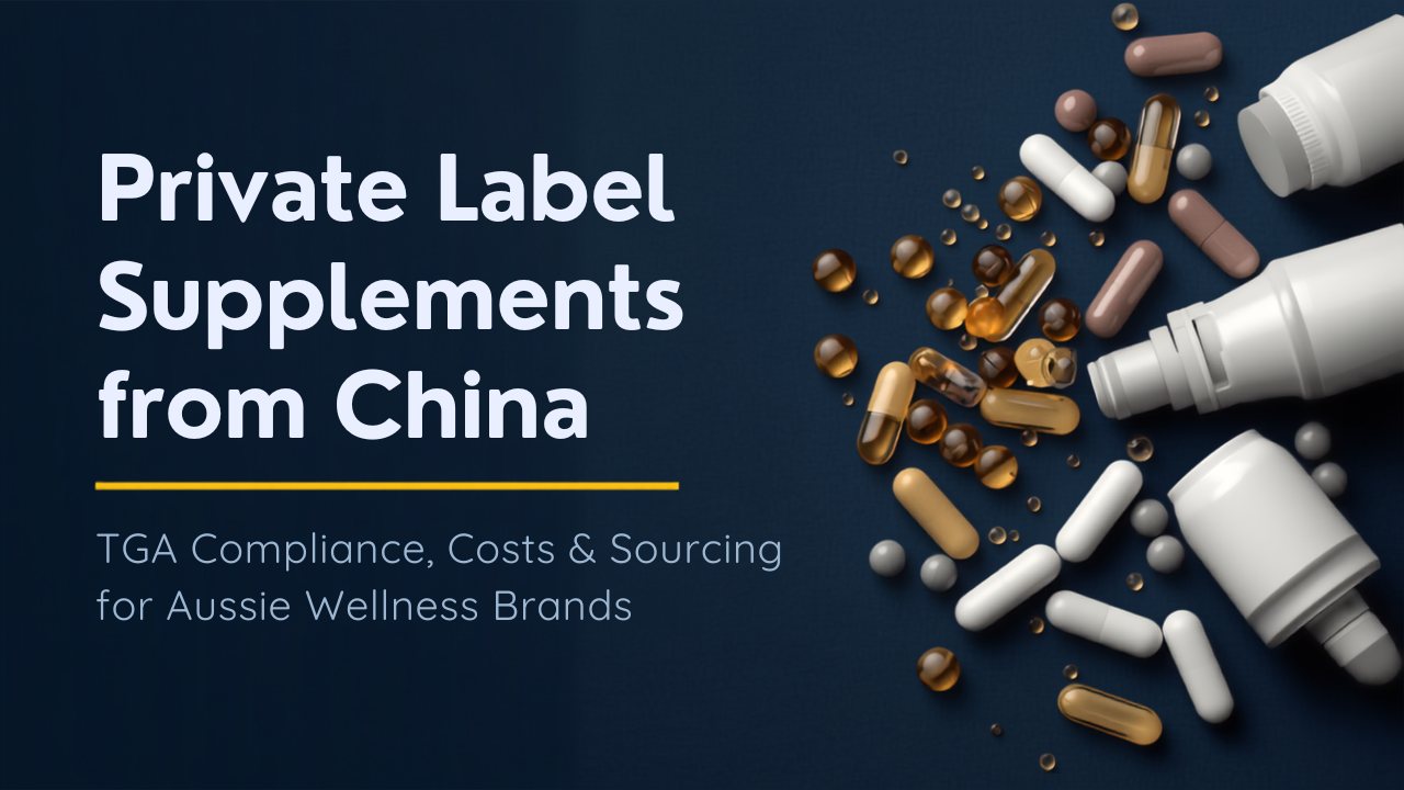 Private label supplement bottles and capsules ready for import from China to Australia with TGA compliance