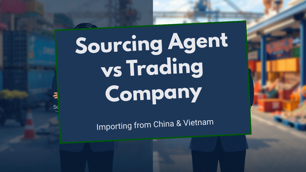 Comparison of a sourcing agent versus a trading company for Australian businesses importing from China and Vietnam
