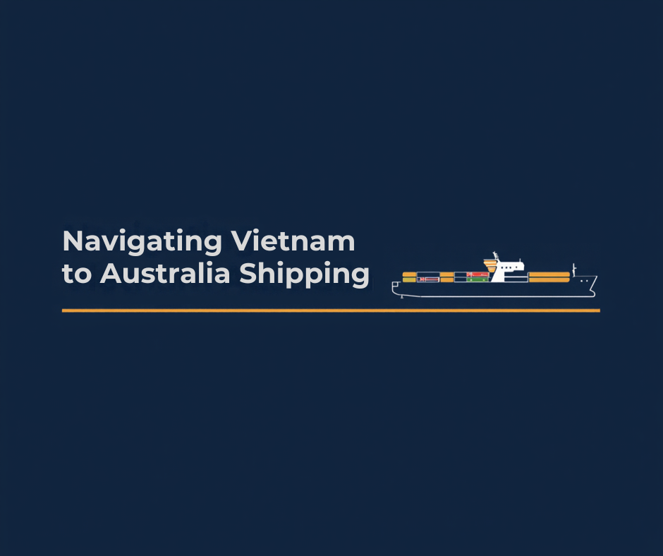 Freight containers shipping from Vietnam to the Port of Brisbane for Australian importers