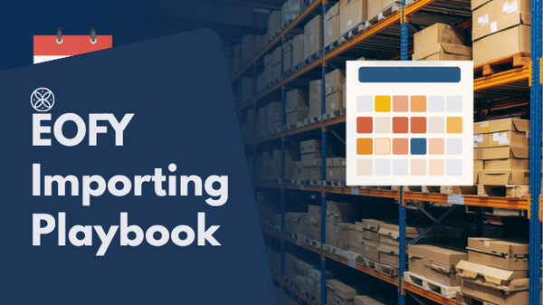 The EOFY 2026 Importing Playbook: When to Order from China and Vietnam to Hit Your June Shelves
