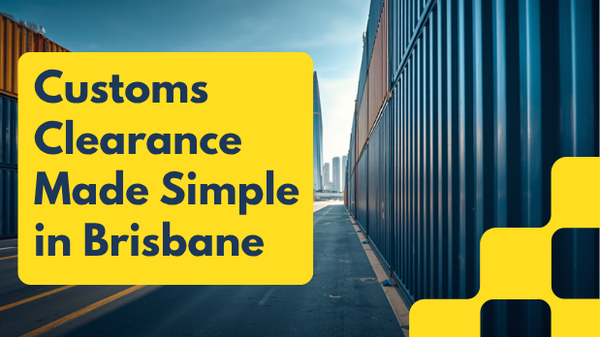 Customs clearance paperwork and cargo containers representing a customs broker in Brisbane