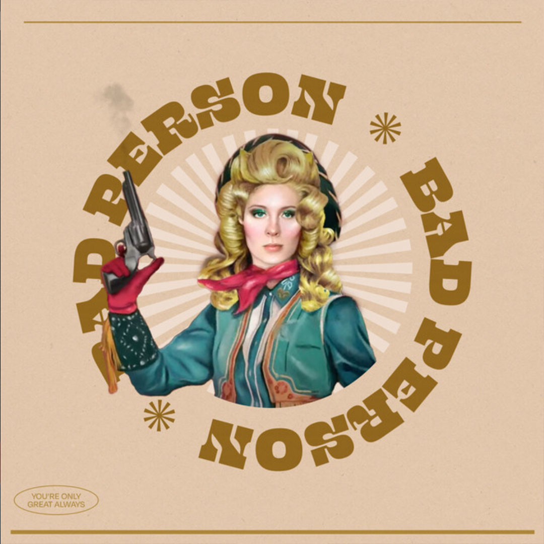Illustration of a woman dressed as a vintage Western gunslinger holding a smoking revolver, surrounded by the curved text 'Bad Person'.