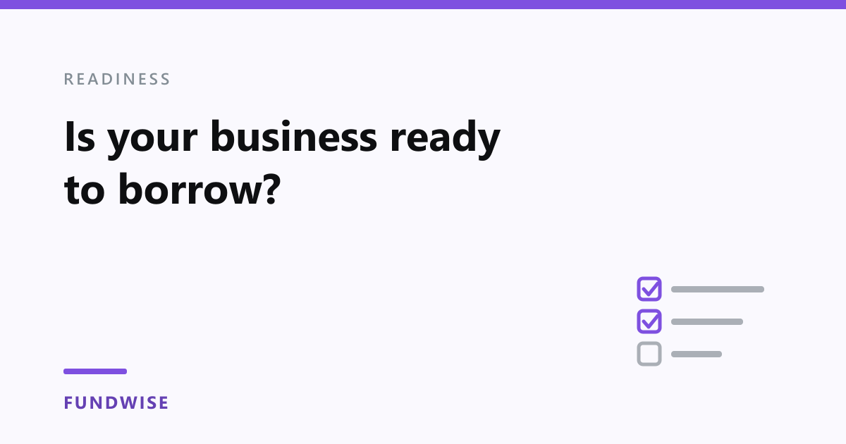 Is your business ready to borrow