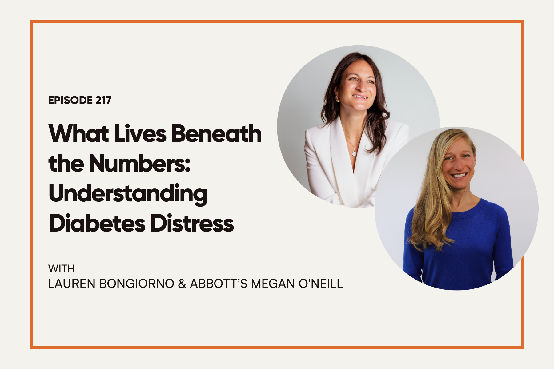 217. What Lives Beneath the Numbers: Understanding Diabetes Distress with Abbott’s Megan O'Neill