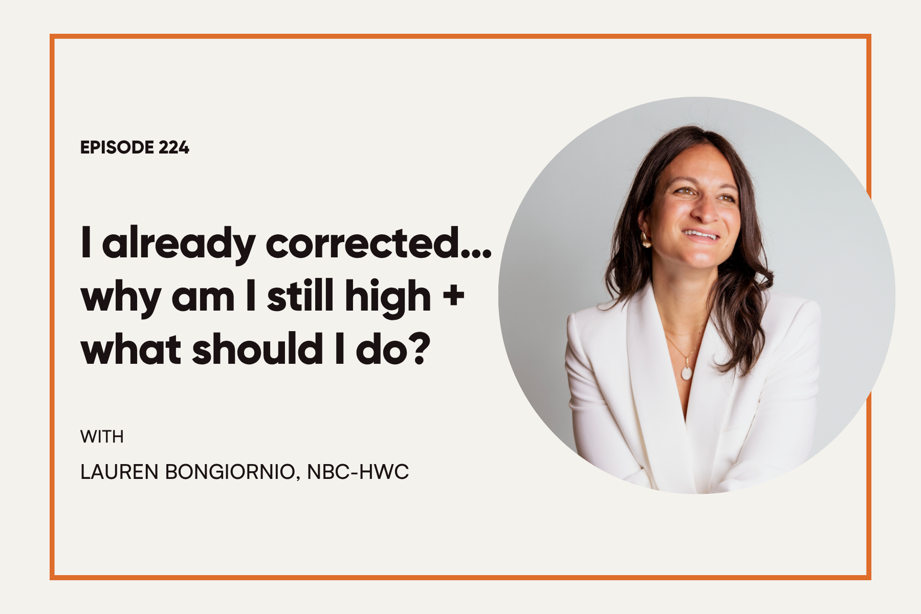 224. I already corrected… why am I still high, and what should I do?