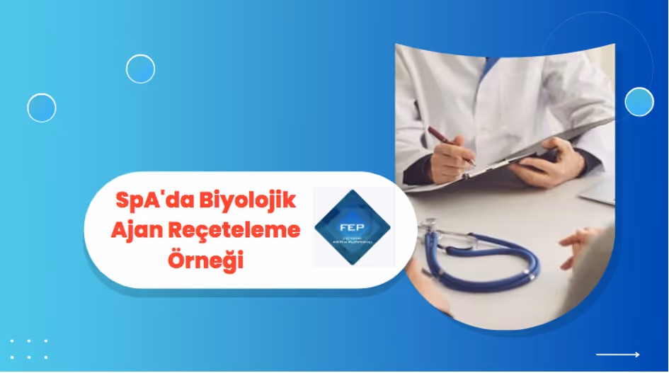 SpA'da Biyolojik Ajan Reçeteleme