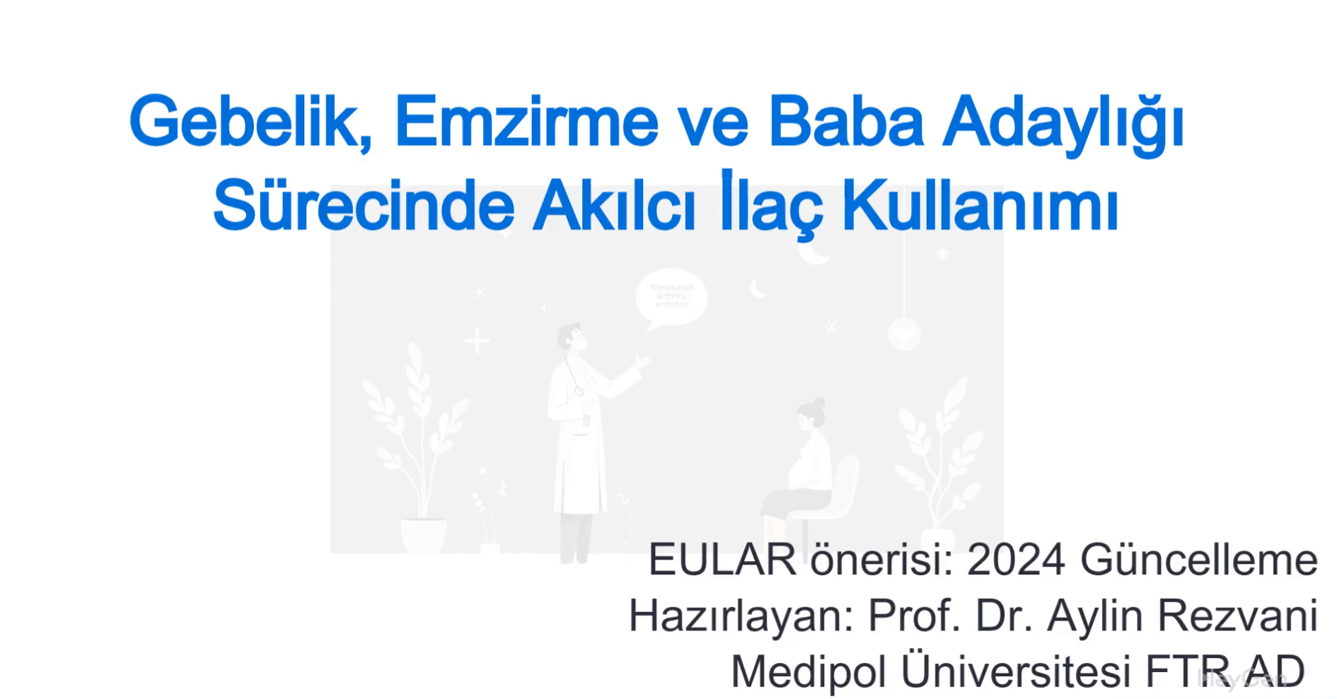 Gebelik, Laktasyon ve Baba Adaylarında Akılcı İlaç Kullanımı