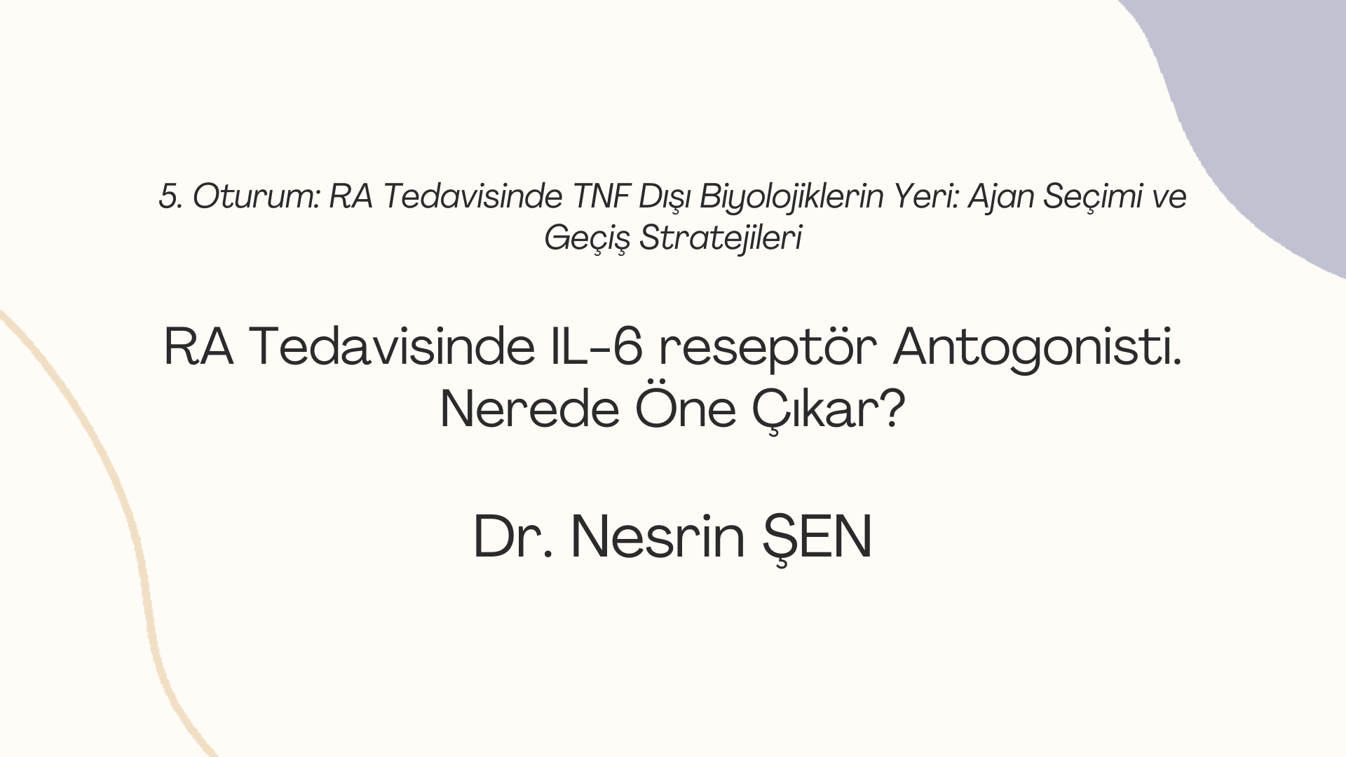 RA Tedavisinde IL-6 reseptör Antogonisti. Nerede Öne Çıkar?