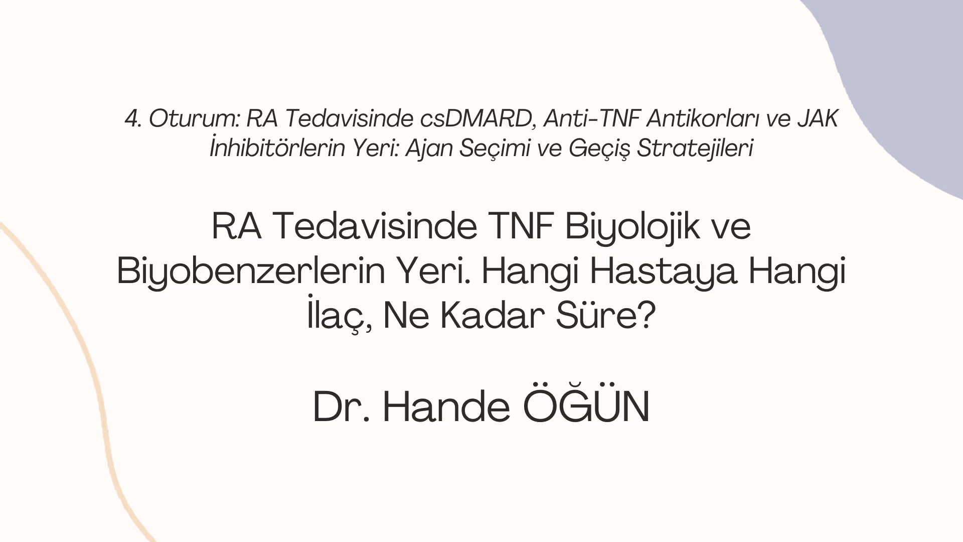 RA Tedavisinde TNF Biyolojik ve Biyobenzerlerin Yeri. Hangi Hastaya Hangi İlaç, Ne Kadar Süre?