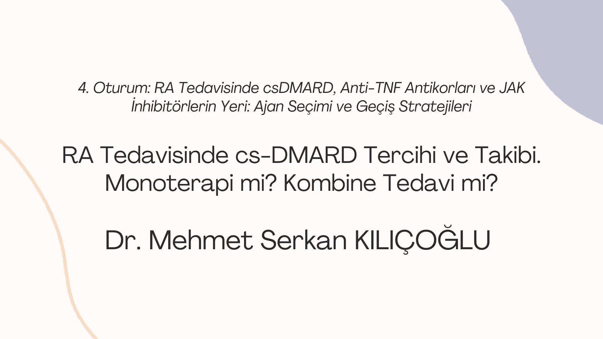 RA Tedavisinde cs-DMARD Tercihi ve Takibi. Monoterapi mi? Kombine Tedavi mi?