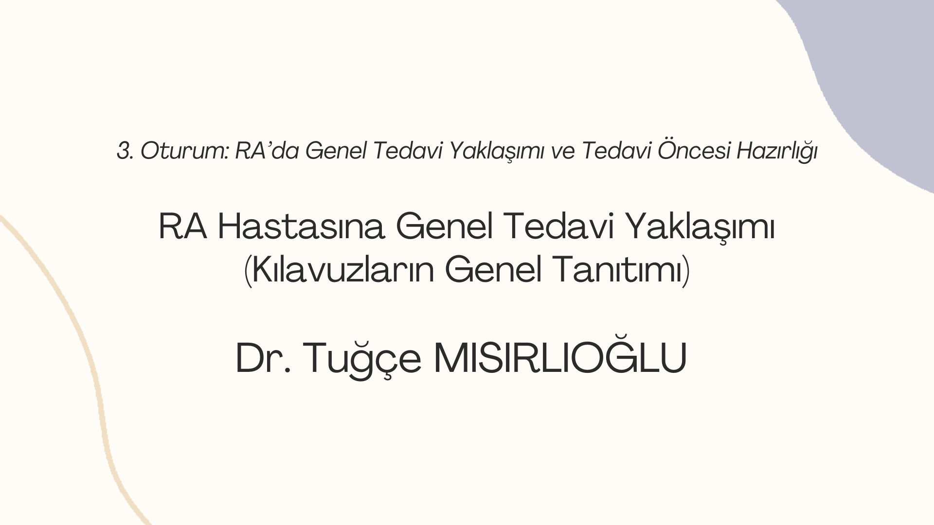 RA Hastasına Genel Tedavi Yaklaşımı (Kılavuzların Genel Tanıtımı)