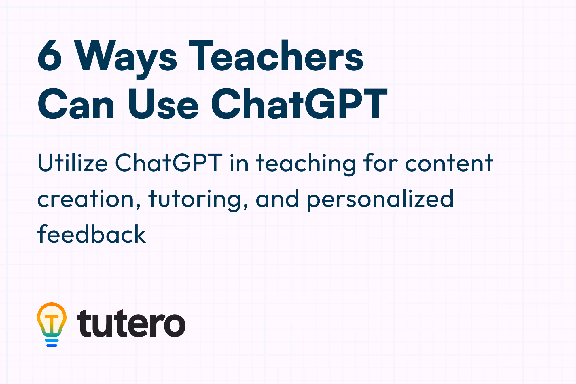 6 Strategies: How Teachers Can Use ChatGPT Effectively