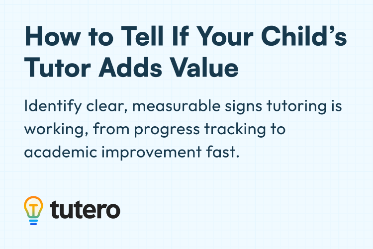 How Do I Know If My Child Is Getting Value From Their Tutor?