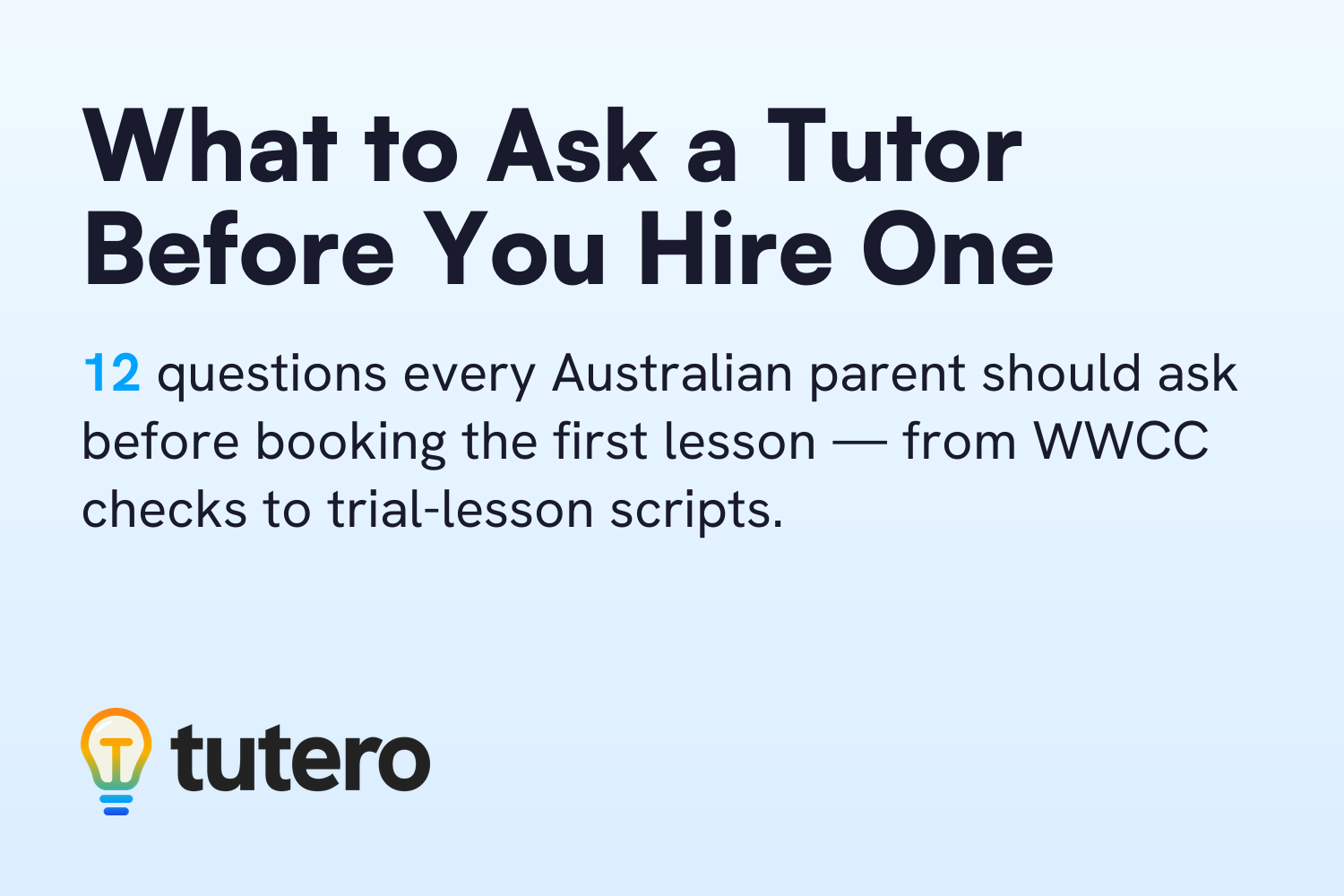 Tutero cover card: What to Ask a Tutor Before You Hire One — 12 questions every Australian parent should ask before booking the first lesson