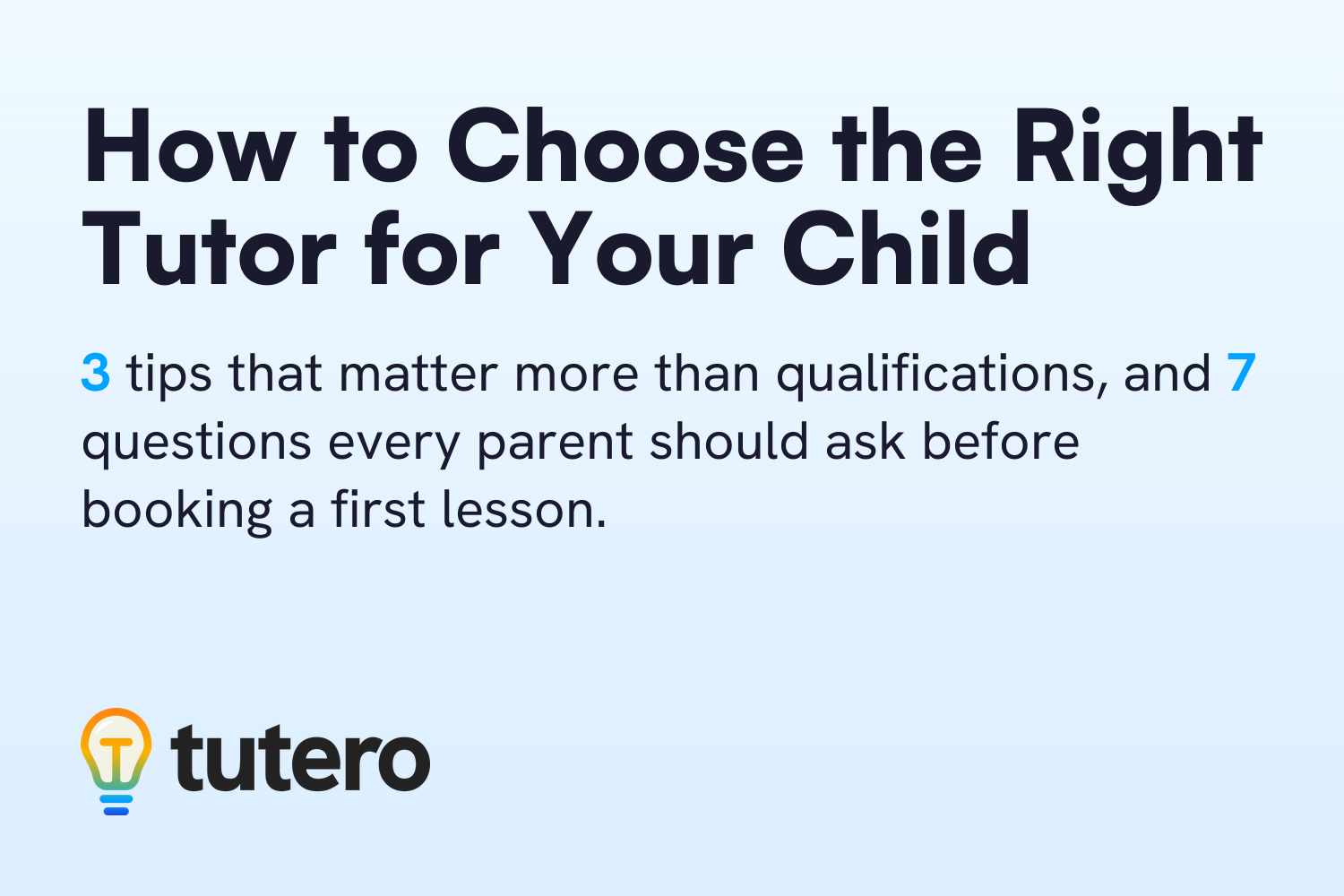How to Choose the Right Tutor for Your Child — 3 tips that matter more than qualifications