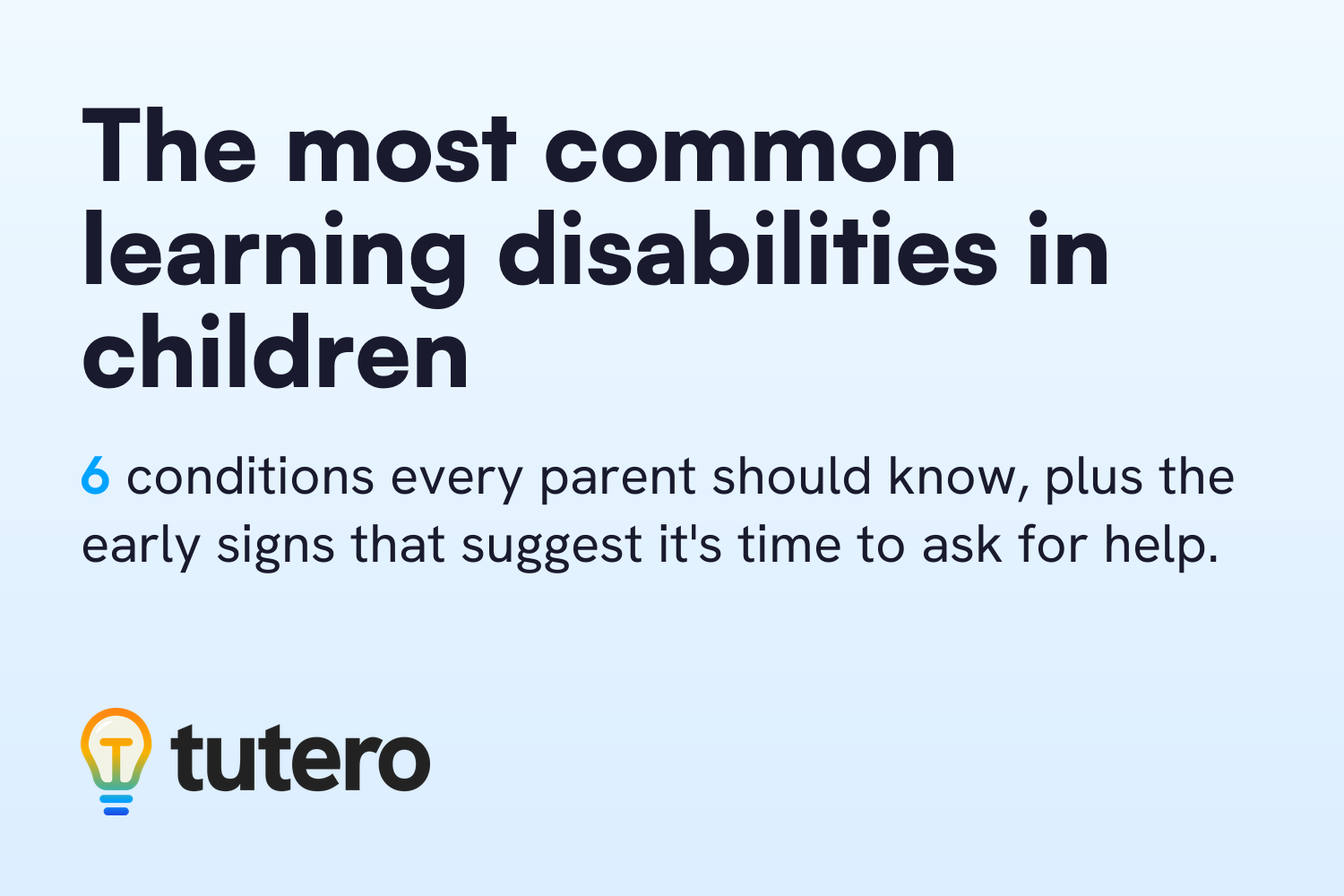The most common learning disabilities in children — 6 conditions every parent should know.