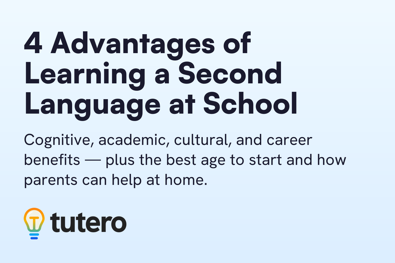 Tutero blog cover — 4 advantages of learning a second language at school: cognitive, academic, cultural, and career benefits.