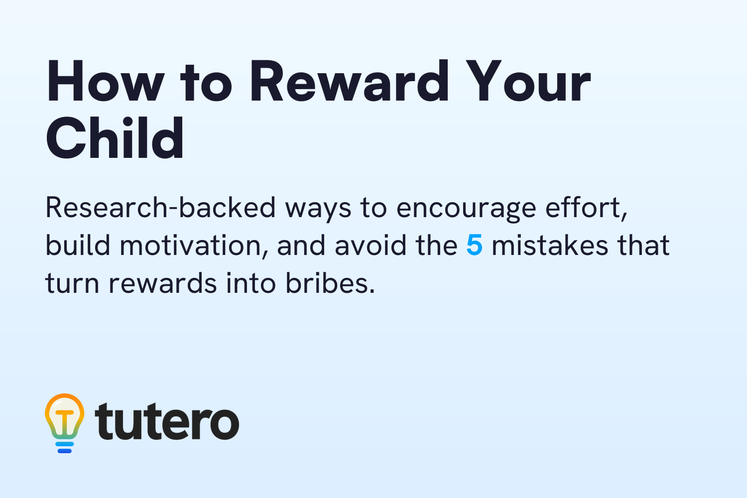 How to reward your child — research-backed ways to encourage effort and build motivation