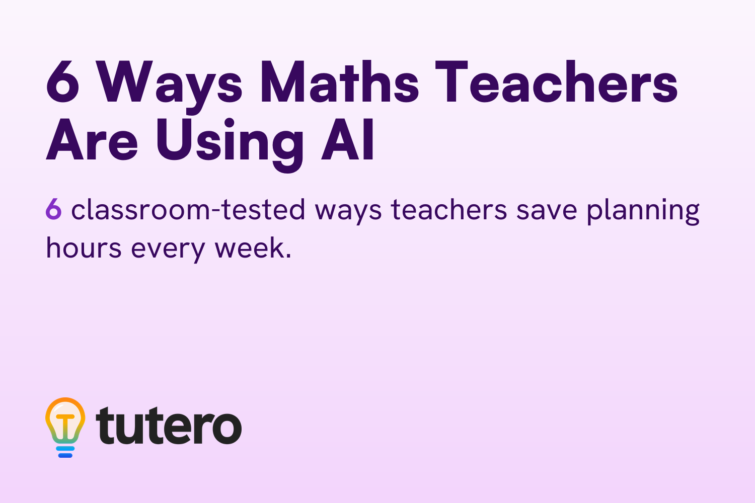 6 Ways Maths Teachers Are Using AI — cover card