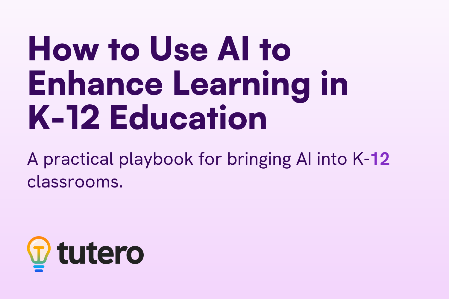 How to Use AI to Enhance Learning in K-12 Education — cover card
