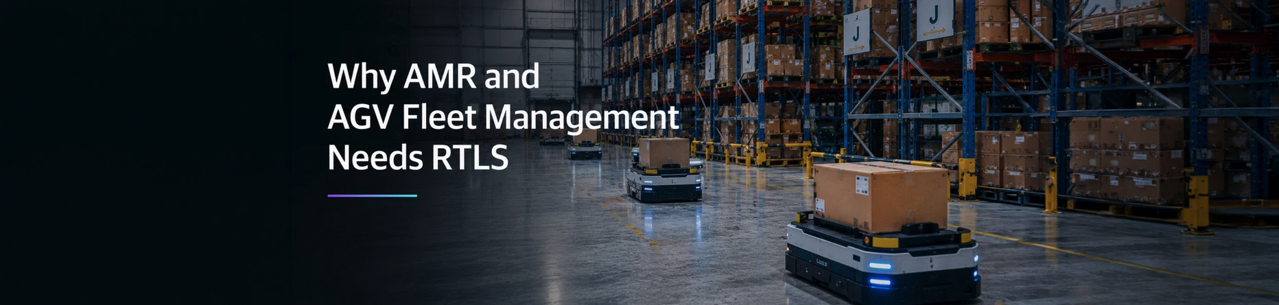 Discover how RTLS helps AGV and AMR fleets detect route deviations, prevent traffic conflicts, validate robot positioning, and improve facility-wide visibi