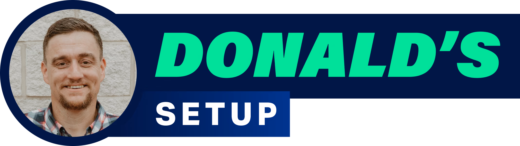 Smiling man in plaid shirt next to text reading Donald's Setup on a dark blue background.