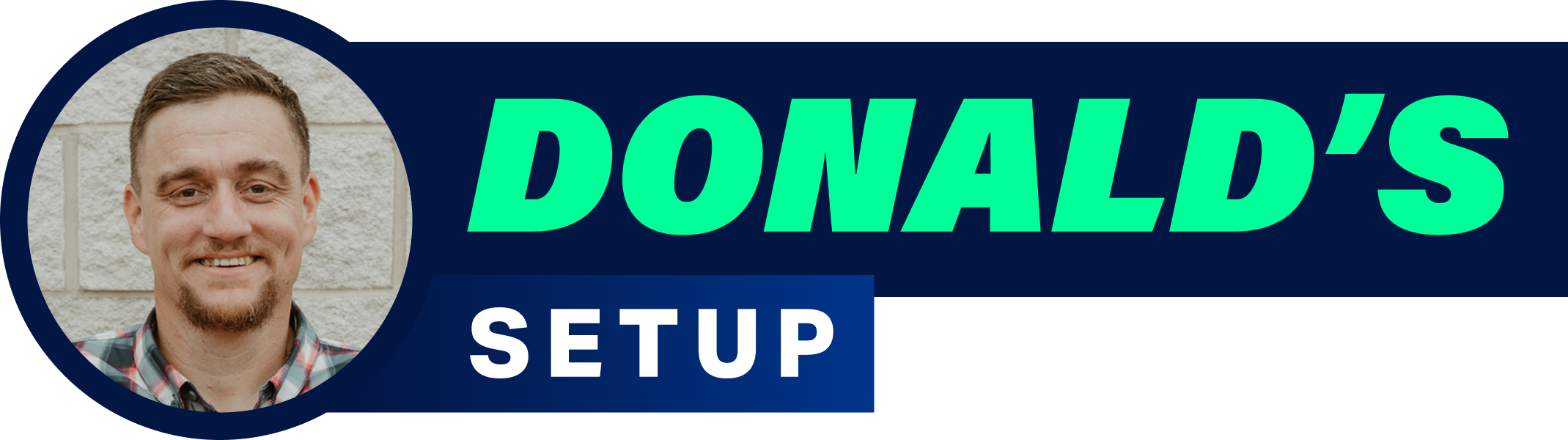 Smiling man in plaid shirt next to text reading Donald's Setup on a dark blue background.
