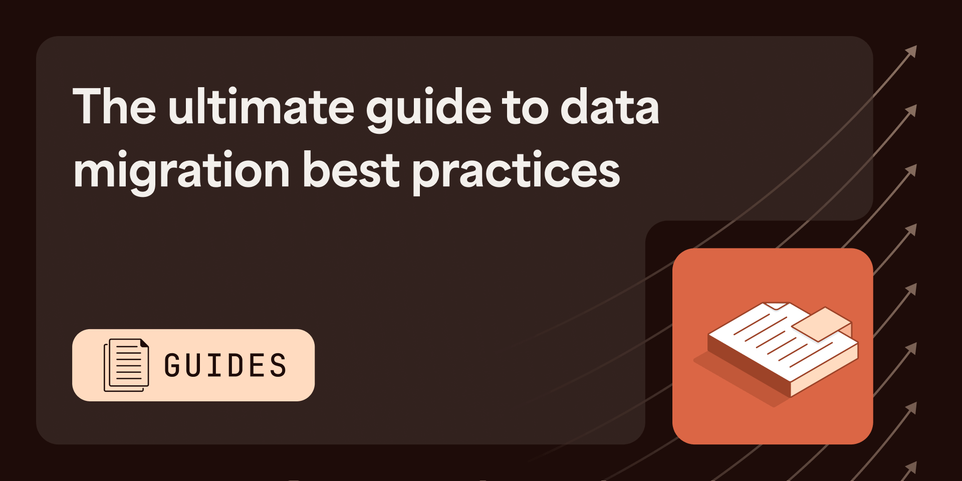 The Ultimate Guide to Data Migration Best Practices