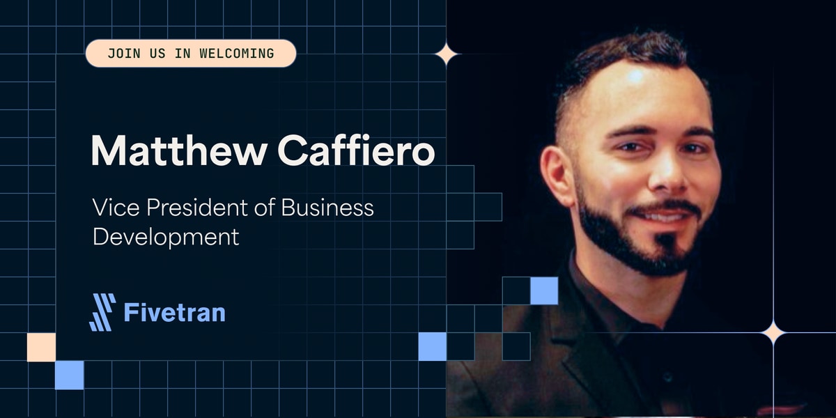 Meet Matthew Caffiero, Fivetran’s new VP of Business Development