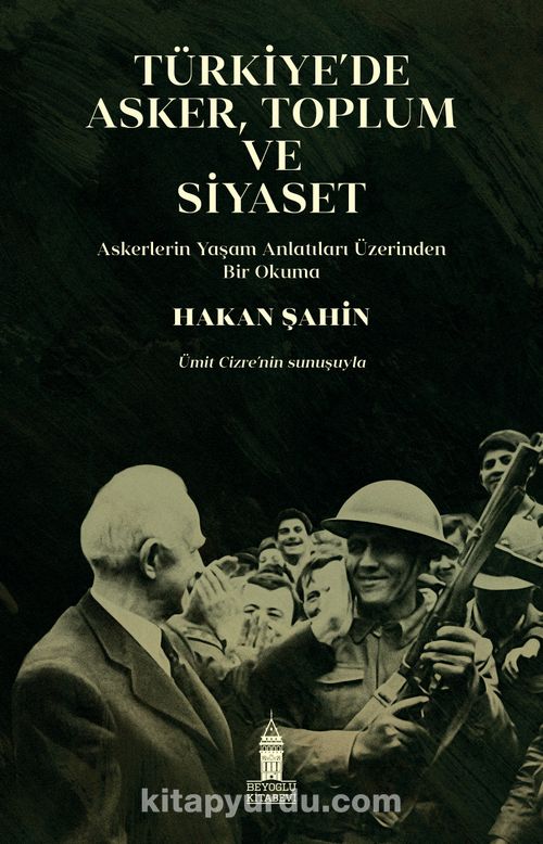 Soldier, Society, and Politics in Turkey: A Study on Soldiers’ Life Stories