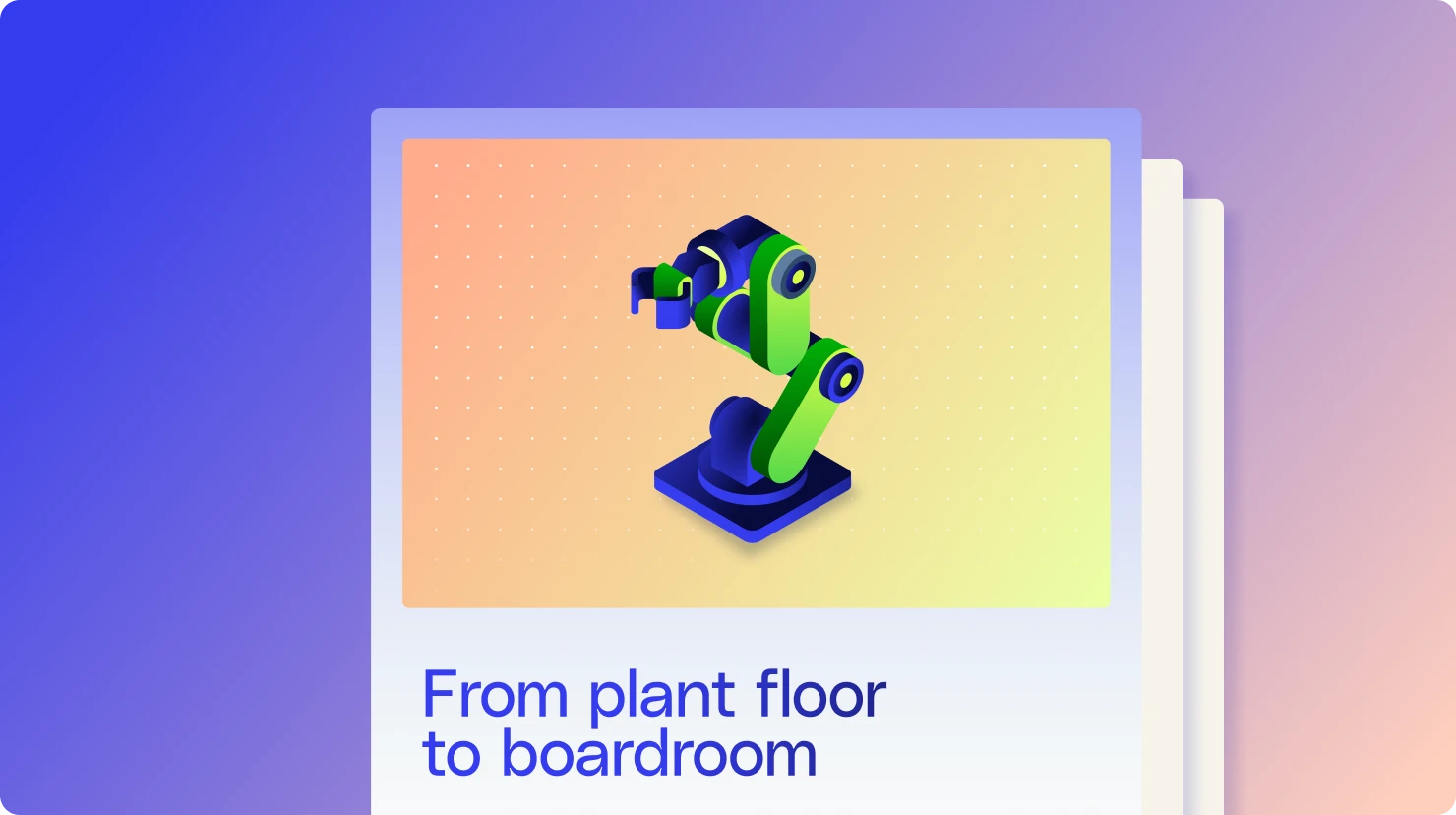 Unify knowledge across teams to power Industry 4.0