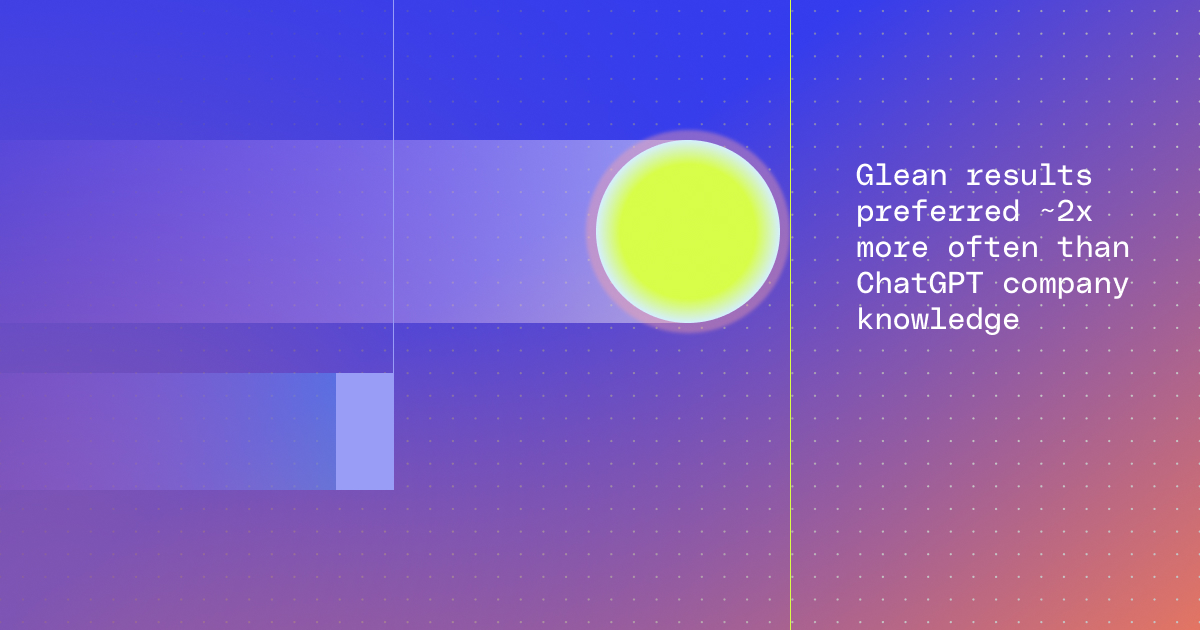 Not all enterprise context is created equal: Glean results preferred ~2× more often than ChatGPT’s company knowledge